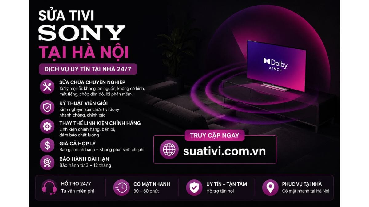 Địa Chỉ Sửa Tivi Sony Tại Hà Nội – Có Mặt Nhanh, Phục Vụ Tận Nơi